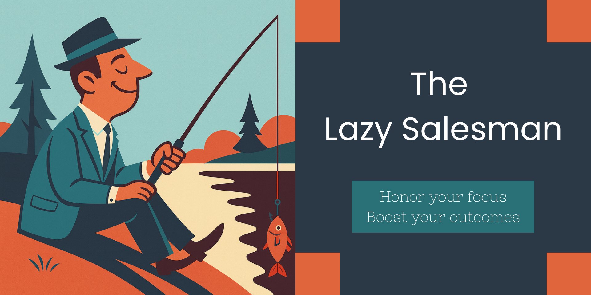 The Lazy Salesman — Honor your focus, boost your outcomes